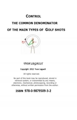Book cover of Control The Common Denominator Of The 5 Main Types Of Golf Shots