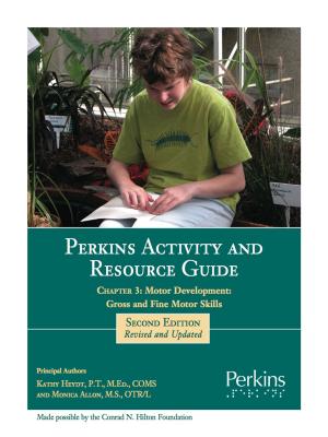 Cover of the book Perkins Activity and Resource Guide Chapter 3: Motor Development: Gross and Fine Motor Skills by Edward Stratemeyer