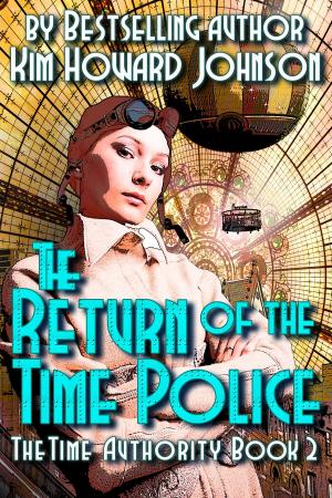 Book cover of The Return of The Time Police: The Time Authority Book Two