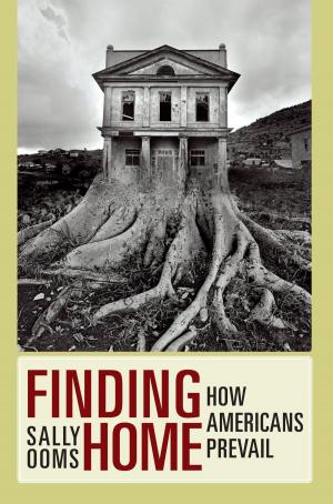 Cover of the book Finding Home: How Americans Prevail by Ignaz Miller