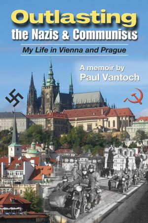 Book cover of Outlasting the Nazis and Communists: My Life in Vienna and Prague
