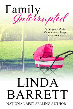 Cover of the book Family Interrupted by Linda Barrett