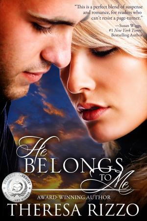 Cover of the book He Belongs to Me by theresa saayman