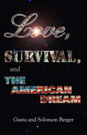 Cover of the book Love, Survival, and the American Dream by Sonia Schreiber Weitz