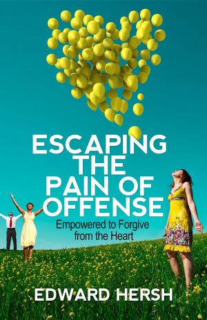 Cover of the book Escaping the Pain of Offense by Dott.ssa Lucy M. Pole
