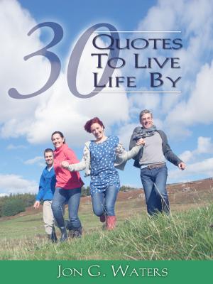 Cover of the book Thirty Quotes to Live Life By by Joseph Burgo