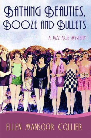 Book cover of Bathing Beauties, Booze And Bullets (A Jazz Age Mystery #2)