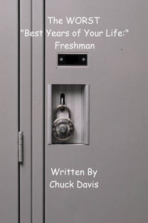 Book cover of The WORST "Best Years of Your Life:" Freshman