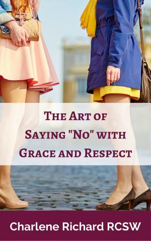 Cover of the book The Art of Saying NO with Grace and Respect by Jean Houston