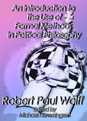 Cover of the book An Introduction to the Use of Formal Methods in Political Philosophy by Ralph Pettman