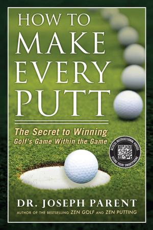 Cover of the book How to Make Every Putt by Todd Kashdan, Robert Biswas-Diener