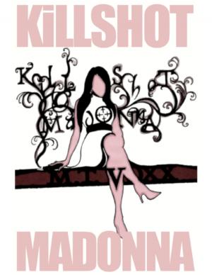 Cover of the book Killshot Madonna by Marzieh Djadidi