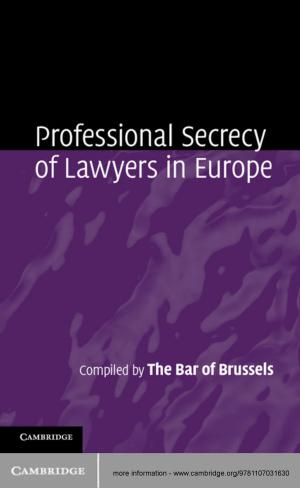 Cover of the book Professional Secrecy of Lawyers in Europe by Alan D. Chave