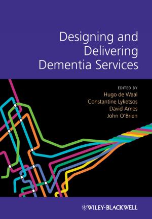 Cover of the book Designing and Delivering Dementia Services by Yi Zhang, Chris Mi
