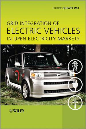 Cover of the book Grid Integration of Electric Vehicles in Open Electricity Markets by Gary Hedstrom, Peg Hedstrom, Judy Ondrla Tremore