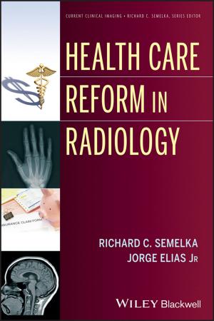 Cover of the book Health Care Reform in Radiology by Arthur E. Jongsma Jr., L. Mark Peterson, Timothy J. Bruce