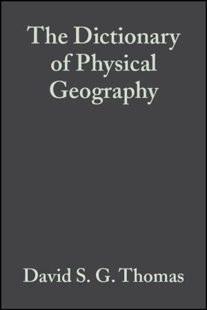 Cover of the book The Dictionary of Physical Geography by Elizabeth Walsh, Thelma Fisher, John Ventura, Mary Reed, Hilary Woodward