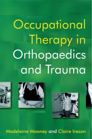 Cover of the book Occupational Therapy in Orthopaedics and Trauma by Maud Schlich