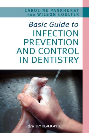 Cover of the book Basic Guide to Infection Prevention and Control in Dentistry by Anthony Dufour