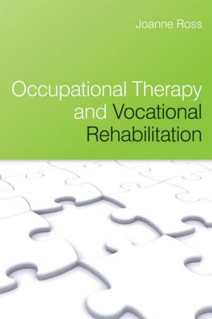 Cover of the book Occupational Therapy and Vocational Rehabilitation by Yashwant Pathak, Simon Benita