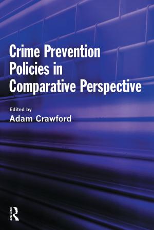 Cover of the book Crime Prevention Policies in Comparative Perspective by Stephen Wall