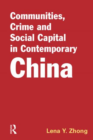 Cover of the book Communities, Crime and Social Capital in Contemporary China by Jessica Reyman