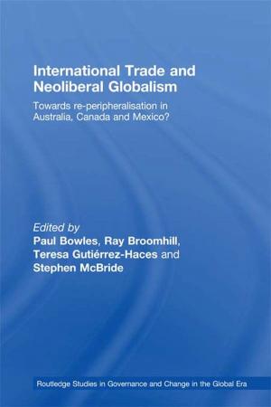 Cover of the book International Trade and Neoliberal Globalism by Anthony D King