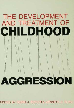 Cover of the book The Development and Treatment of Childhood Aggression by Arvin Ghosh