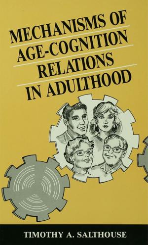 Cover of the book Mechanisms of Age-cognition Relations in Adulthood by Peg Tittle