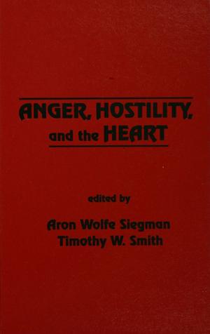 Cover of the book Anger, Hostility, and the Heart by John F. Dovidio, Jane Allyn Piliavin, David A. Schroeder, Louis A. Penner