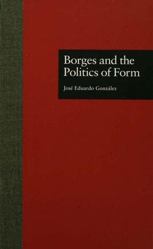 Cover of the book Borges and the Politics of Form by Godfrey Thomson