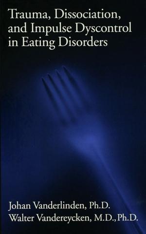 Cover of the book Trauma, Dissociation, And Impulse Dyscontrol In Eating Disorders by Rebecca Hawkins, Victor T.C. Middleton