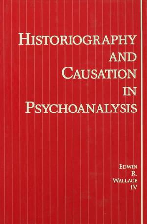 Cover of the book Historiography and Causation in Psychoanalysis by Johanna von Braun