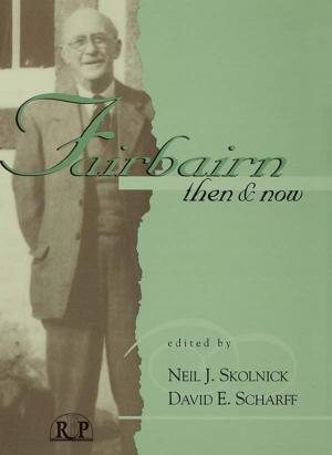Cover of the book Fairbairn, Then and Now by Paul M. G. Emmelkamp, Katharina Meyerbröker