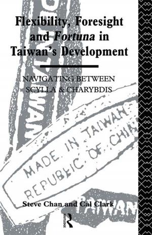 Cover of the book Flexibility, Foresight and Fortuna in Taiwan's Development by Sara Upstone