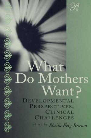 Cover of the book What Do Mothers Want? by Abigail Beach, Celia Davies