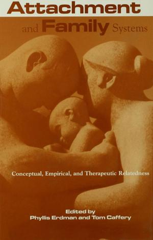 Cover of the book Attachment and Family Systems by Paul Baker, Gavin Brookes, Craig Evans