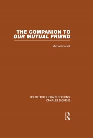 Cover of the book The Companion to Our Mutual Friend (RLE Dickens) by Debora J. Halbert