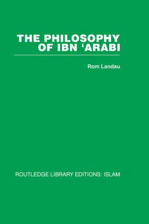 Cover of the book The Philosophy of Ibn 'Arabi by Brian Sheldon, Geraldine Macdonald