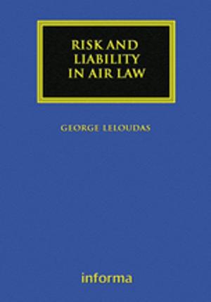 Cover of the book Risk and Liability in Air Law by Kalu N. Kalu