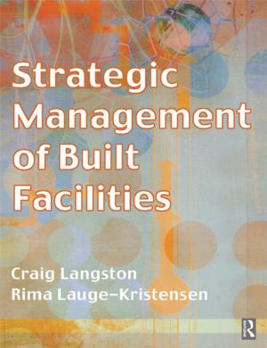 Cover of the book Strategic Management of Built Facilities by Richard C. Kearney, Patrice M. Mareschal