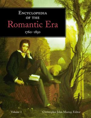 bigCover of the book Encyclopedia of the Romantic Era, 1760–1850 by 