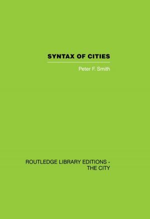 Cover of the book Syntax of Cities by Harold J. Laski, Harold Nicolson, Herbert Read, W. M. Macmillan, Ellen Wilkinson, G. D. H. Cole