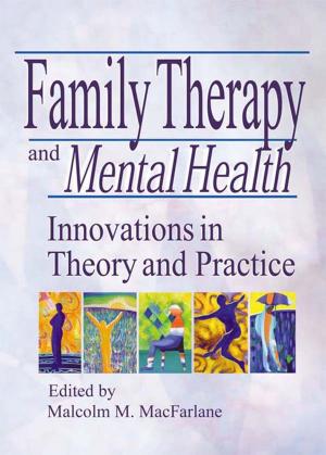 Cover of the book Family Therapy and Mental Health by Joel C. Cantor, Alan C. Monheit
