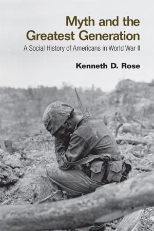 Cover of the book Myth and the Greatest Generation by 