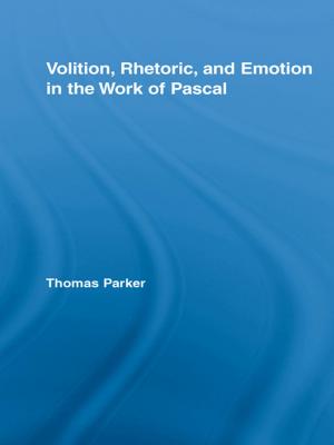 Cover of the book Volition, Rhetoric, and Emotion in the Work of Pascal by Eleni Bozia