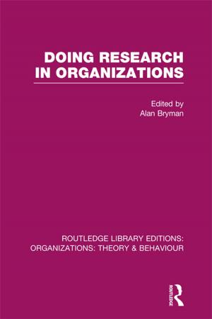 Cover of the book Doing Research in Organizations (RLE: Organizations) by Bridget Conor