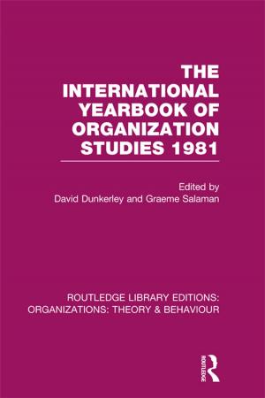 Cover of the book The International Yearbook of Organization Studies 1981 (RLE: Organizations) by Beatrice Manz