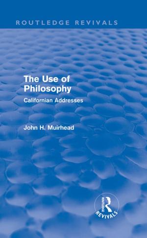 Cover of the book The Use of Philosophy (Routledge Revivals) by 