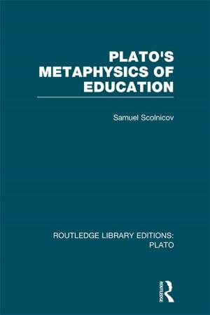 Cover of the book Plato 's Metaphysics of Education (RLE: Plato) by Steven J. Hood